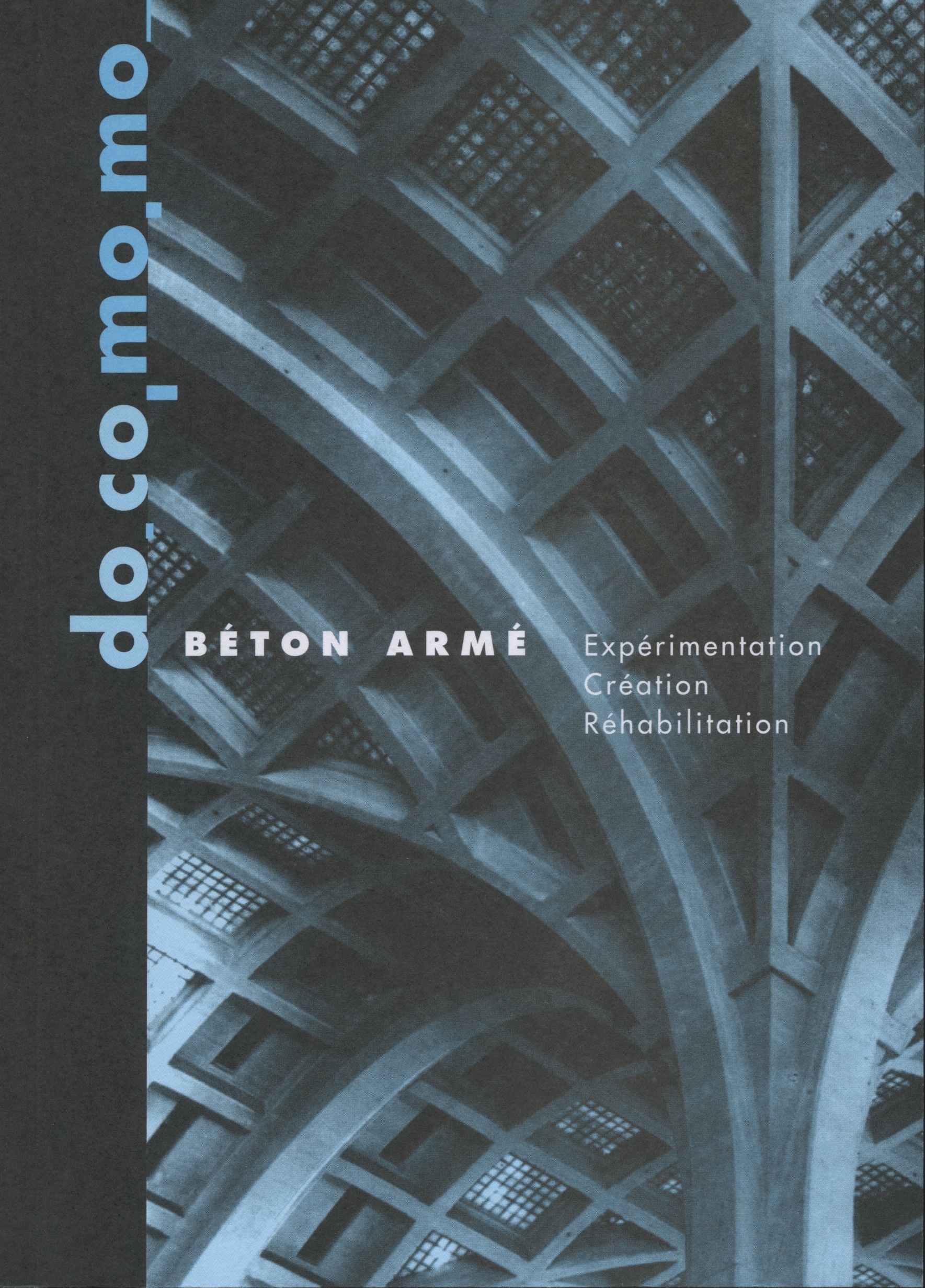 BÉTON ARMÉ: EXPÉRIMENTATION, CRÉATION, RÉHABILITATION